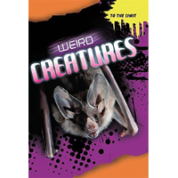To The Limit: Weird Creatures (To The Limit) -Anna Claybourne Children's Book