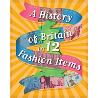 A History of Britain in 12... Fashion Items: A History of Britain in 12...
