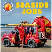 Beside the Seaside: Seaside Jobs (Beside the Seaside) - Children's Book