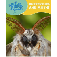 Really Weird Animals: Butterflies and Moths (Really Weird Animals) - Children's