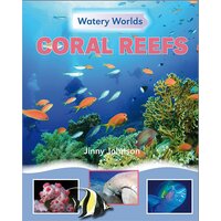 Watery Worlds: Coral Reefs Jinny Johnson Paperback Book