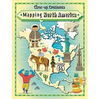 Close-up Continents: Mapping North America (Close-up Continents) - Children's