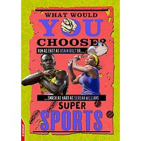 EDGE: What Would YOU Choose?: Super Sports (EDGE: What Would YOU Choose?)