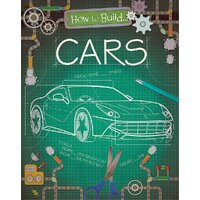 How to Build... Cars: How To Build... -Rita Storey Children's Book