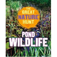 The Great Nature Hunt: Pond Wildlife Clare Hibbert Paperback Book