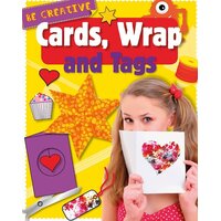 Be Creative: Cards, Wrap and Tags Anna Claybourne Hardcover Book