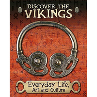 Discover the Vikings: Everyday Life, Art and Culture (Discover the Vikings)