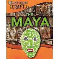 Discover Through Craft: The Maya (Discover Through Craft) - Children's Book