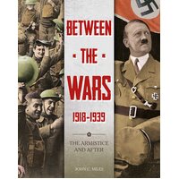 Between the Wars: 1918-1939: The Armistice and After Paperback Book