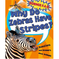 Science FAQs: Why Do Zebras Have Stripes? Questions and Answers About Animals