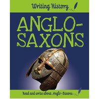 Writing History: Anglo-Saxons Anita Ganeri Paperback Book