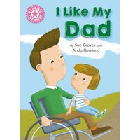 Reading Champion: I Like My Dad: Independent Reading Pink 1A Hardcover Book