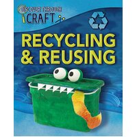Discover Through Craft: Recycling and Reusing Louise Spilsbury Hardcover Book