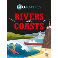 Geographics: Rivers and Coasts Izzi Howell Hardcover Book