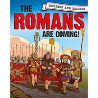 Invaders and Raiders: The Romans are coming! (Invaders and Raiders)