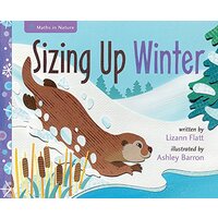 Maths in Nature: Sizing Up Winter (Maths in Nature) - Children's Book