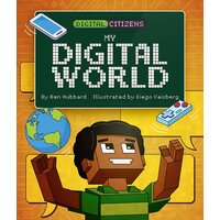 Digital Citizens: My Digital World Ben Hubbard Hardcover Book