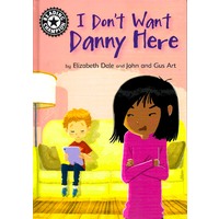 Reading Champion: I Don't Want Danny Here -Elizabeth Dale Children's Book