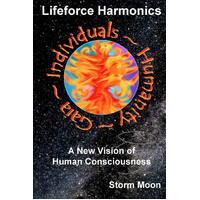 Lifeforce Harmonics- A New Vision of Human Consciousness Hardcover Book