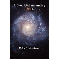 A New Understanding of Life Ralph A. Steadman Paperback Book