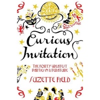 A Curious Invitation: The Forty Greatest Parties in Literature Book