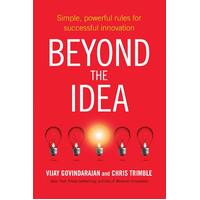 Beyond the Idea: Simple, powerful rules for successful innovation Paperback
