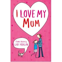 I Love My Mum Jane Eccles Gaby Morgan Paperback Book
