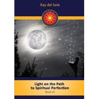 Light on the Path to Spiritual Perfection - Book IX Paperback Book