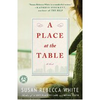 A Place at the Table: A Novel Susan Rebecca White Paperback Novel Book