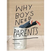 WHY BOYS NEED PARENTS Alex Beckerman Hardcover Book