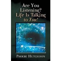 Are You Listening? Life Is Talking to You!