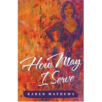 How May I Serve -Karen Mathews Book