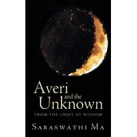 Averi and the Unknown: FROM THE LIGHT OF WISDOM - Saraswathi Ma