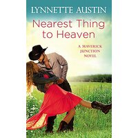 Nearest Thing to Heaven: Maverick Junction -Lynnette Austin Fiction Book