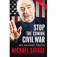 Stop the Coming Civil War: My Savage Truth -Savage, Michael Politics Book