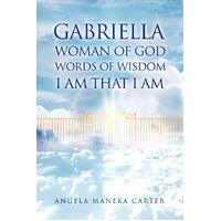 Gabriella Woman of God Words of Wisdom I Am That I Am Paperback Book