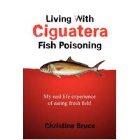 Living with Ciguatera Fish Poisoning Book