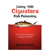 Living with Ciguatera Fish Poisoning Book