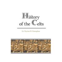 History of the Celts Clayton N. Donoghue Paperback Book