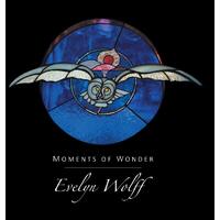 Wolff, E: Moments of Wonder Evelyn Wolff Hardcover Book