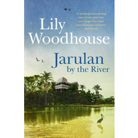 Jarulan by the River -Lily Woodhouse Fiction Novel Book