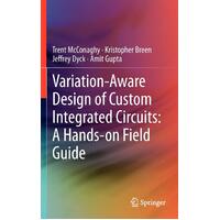 Variation-Aware Design of Custom Integrated Circuits: A Hands-on Field Guide