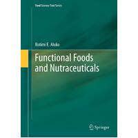 Functional Foods and Nutraceuticals: Food Science Text Series Hardcover Book