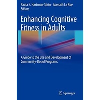 Enhancing Cognitive Fitness in Adults -A Guide to the Use and Development of Community-Based Programs Book