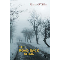 The Road Back Again -Wilson, Edward J Poetry Book