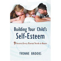Building Your Child's Self-Esteem: 9 Secrets Every Parent Needs to Know Book