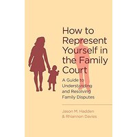 How To Represent Yourself in the Family Court Law Book