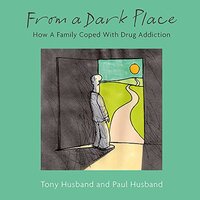 From a Dark Place: How a Family Coped with Drug Addiction - Psychology Book