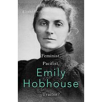 Rebel Englishwoman: The Remarkable Life of Emily Hobhouse - Biography Book