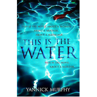 This Is The Water -Yannick Murphy Fiction Novel Book